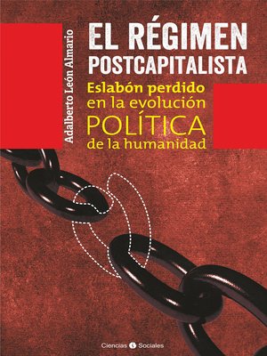 cover image of El régimen postcapitalista. Eslabón perdido en la evolución política de la humanidad
